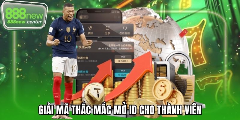 Giải mã thắc mắc mở ID cho thành viên