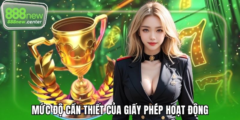 Mức độ cần thiết của giấy phép hoạt động