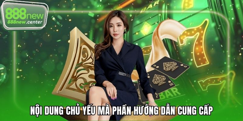 Nội dung chủ yếu mà phần hướng dẫn cung cấp