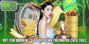 Rút tiền 888NEW