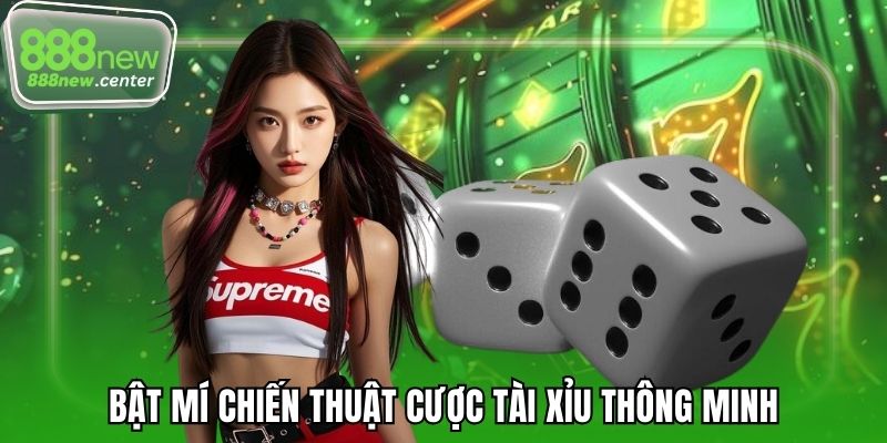 Chia sẻ chiến thuật cược Tài xỉu thông minh