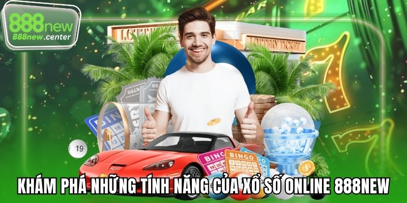 Khám phá những tính năng của xổ số online 888NEW